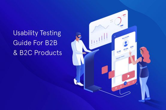 Usability Testing Guide For B2B & B2C Digital Products
