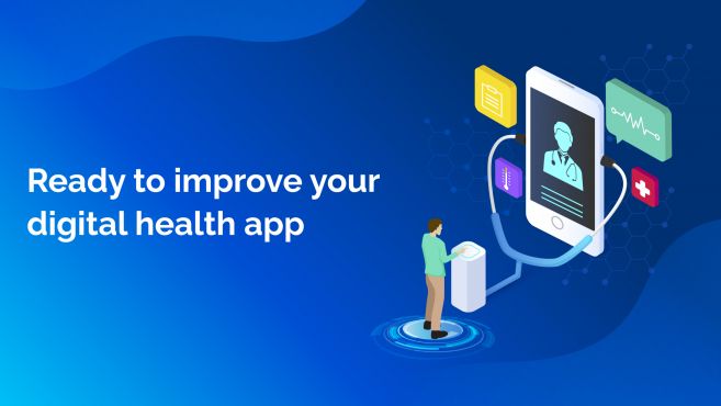 Ready to improve your digital health app